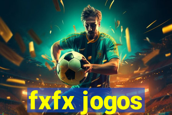 fxfx jogos